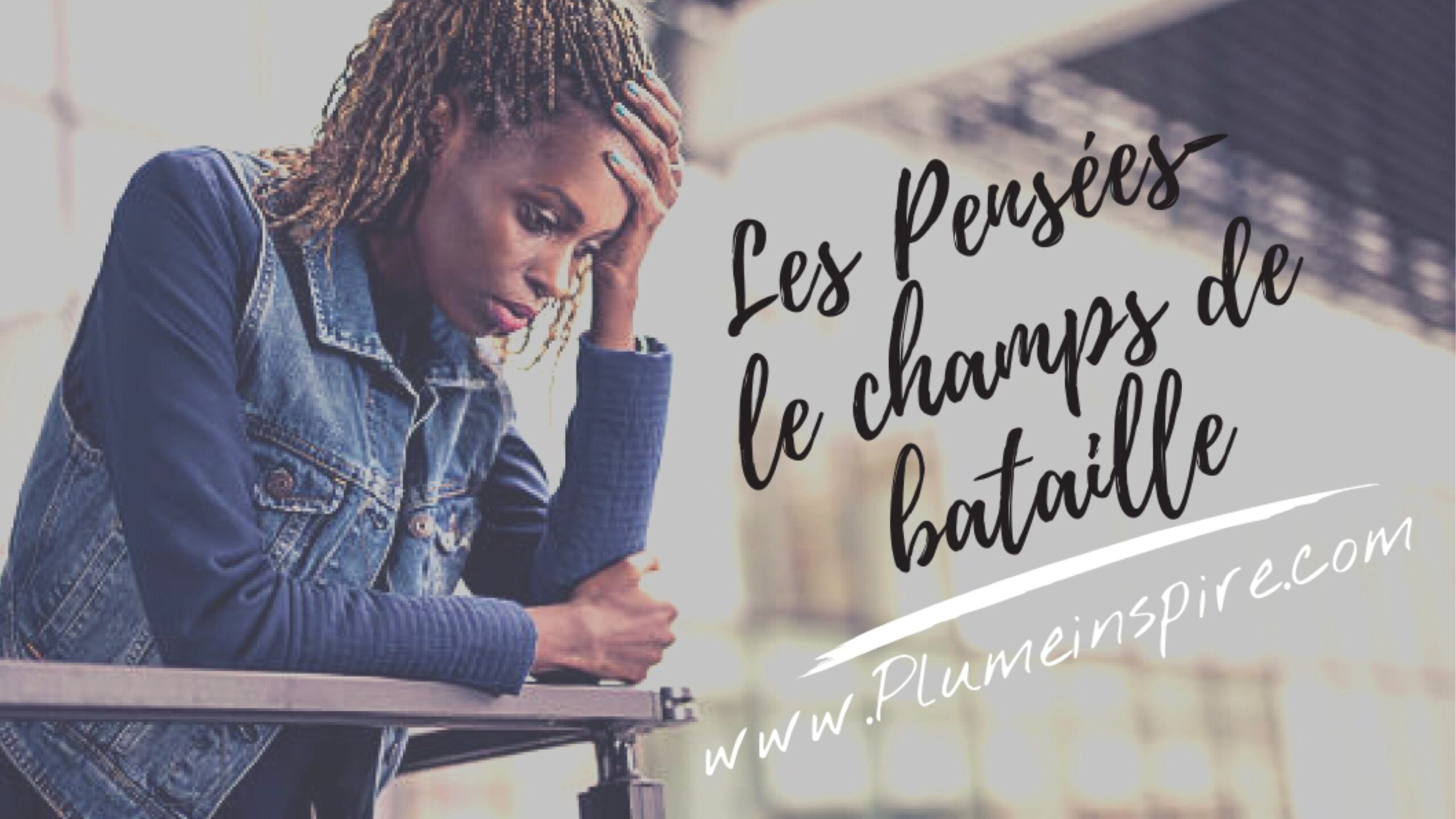 Les pensées – Le Champ de Bataille du Combat Spirituel