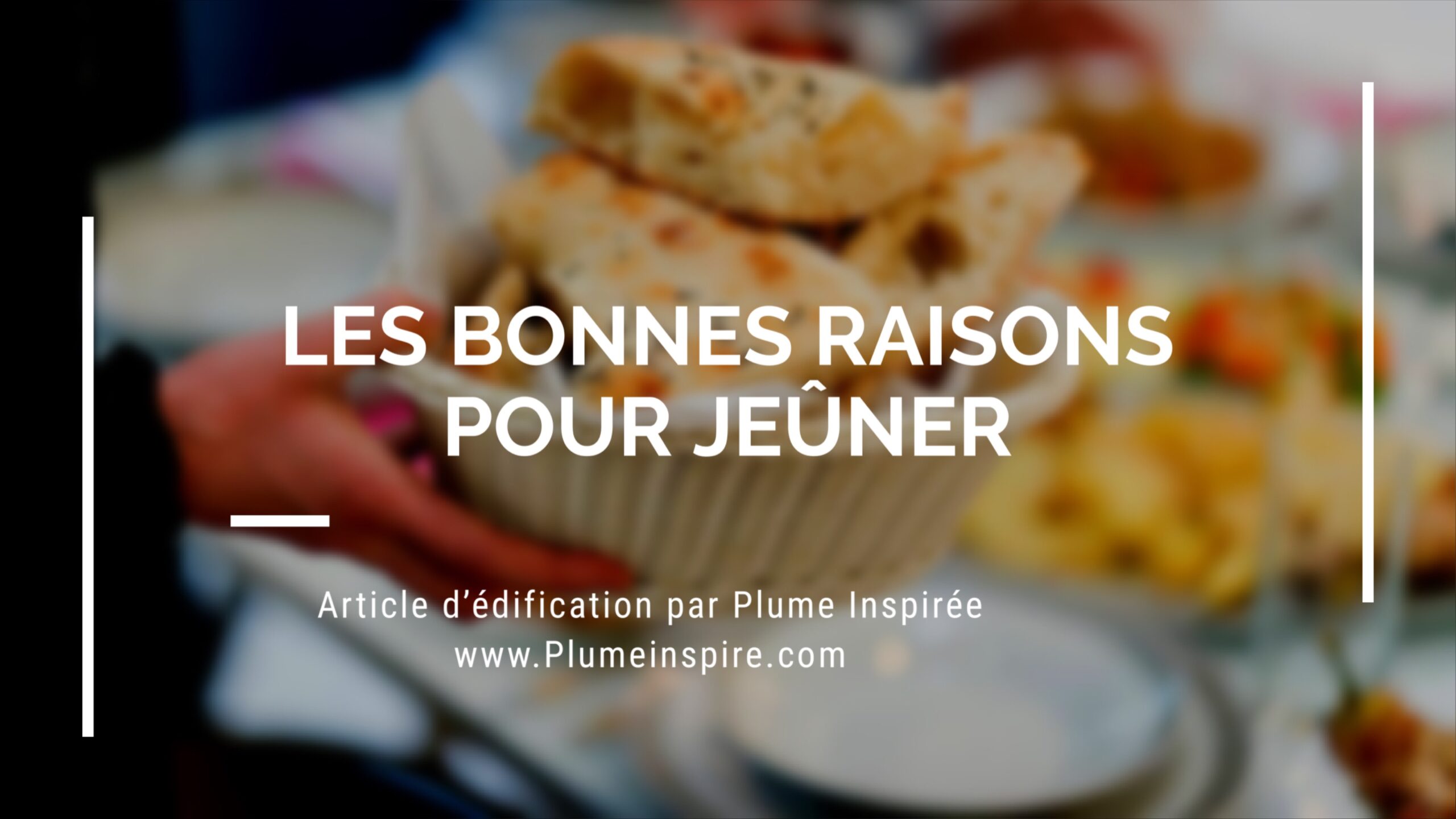 Les Bonnes Raisons pour Jeûner