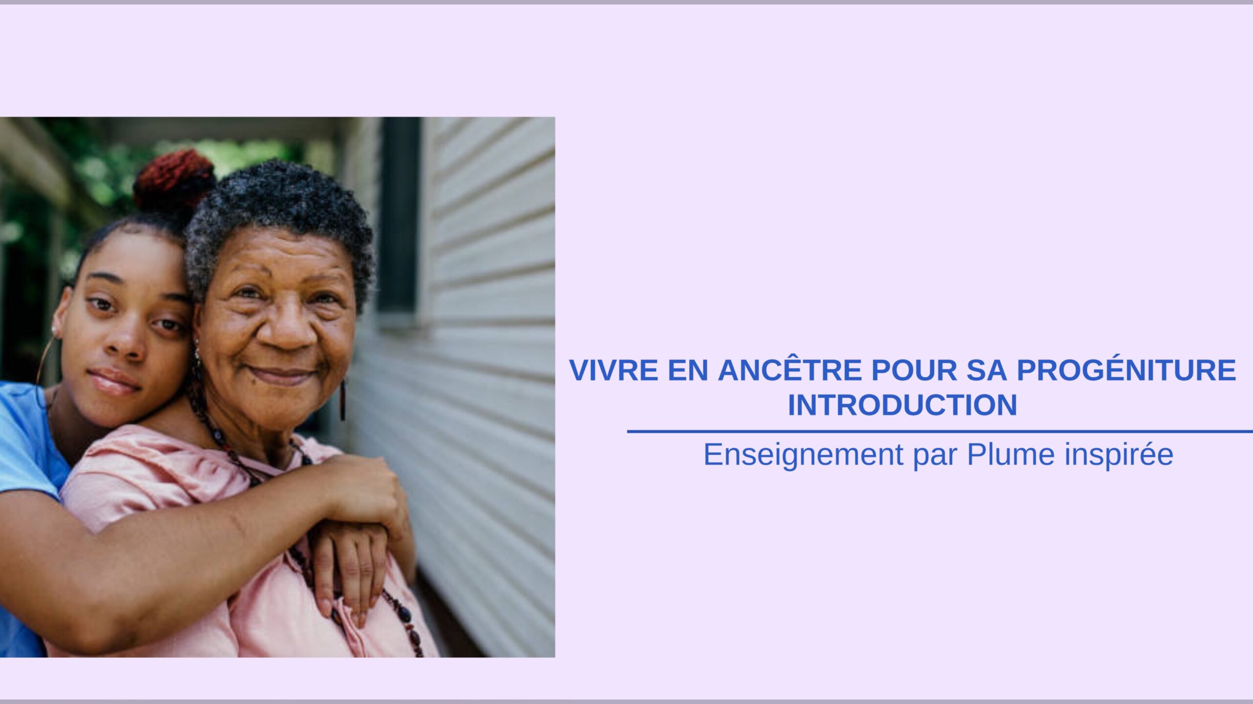 Vivre en Ancêtre pour sa Progéniture – Introduction